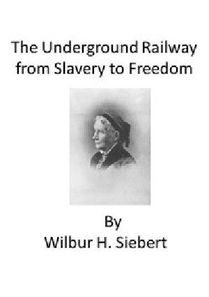 [Gutenberg 49038] • The Underground Railroad from Slavery to Freedom: A comprehensive history